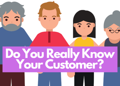 DO you really know your customer?